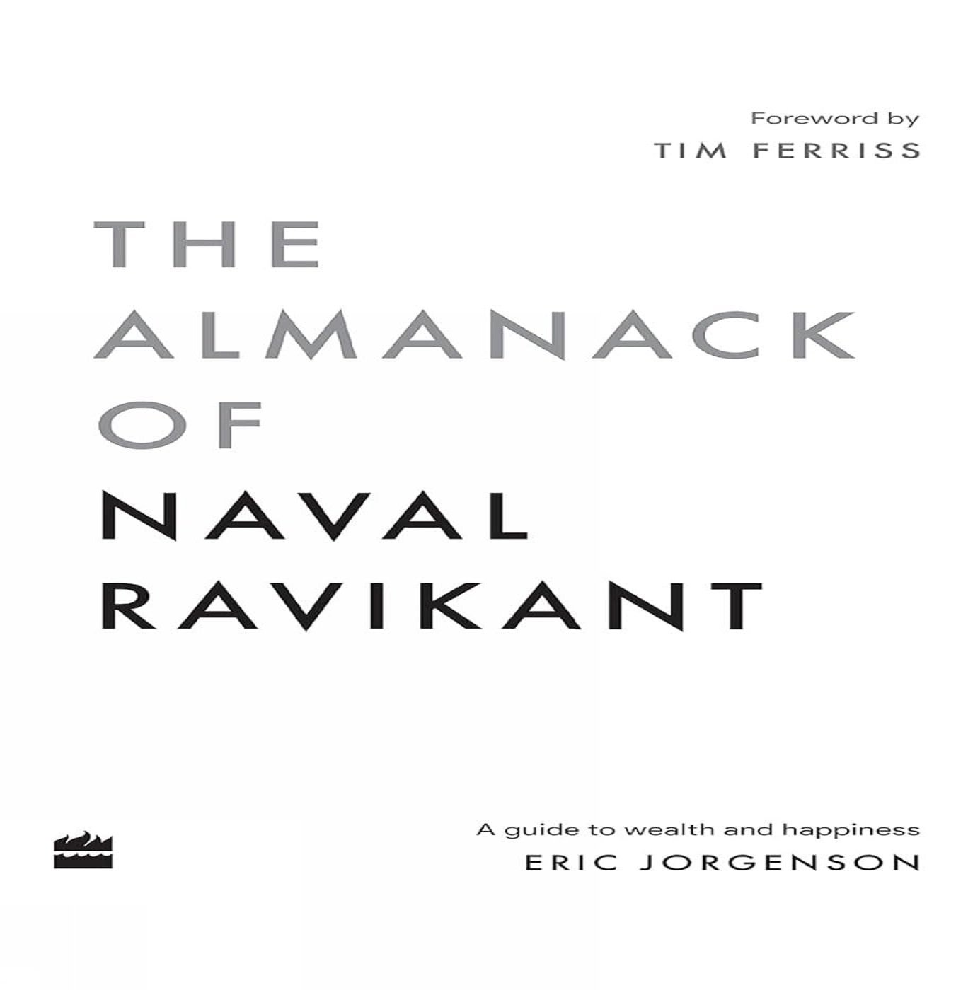 The Almanack Of Naval Ravikant 1 The Almanack Of Naval Ravikant: A Guide to Wealth and Happiness - Image 1