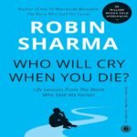 Who Will Cry When You Die?, by Robin Sharma, Paperback