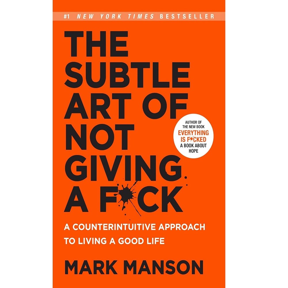 The Subtle Art of Not Giving The Subtle Art of Not Giving a F*ck : A Counterintuitive Approach to Living a Good Life - Image 1